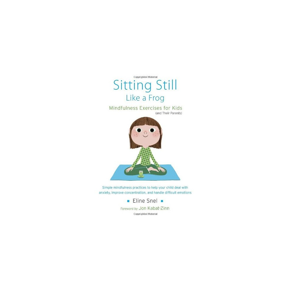 Sitting Still Like a Frog: Mindfulness Exercises for Kids (and Their Parents)