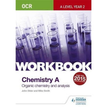 OCR A-Level Year 2 Chemistry A Workbook: Organic chemistry and analysis