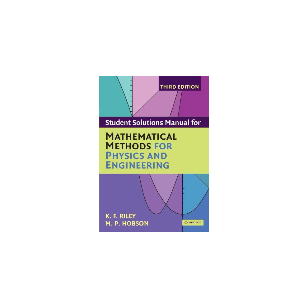 Student Solution Manual for Mathematical Methods for Physics and Engineering Third Edition