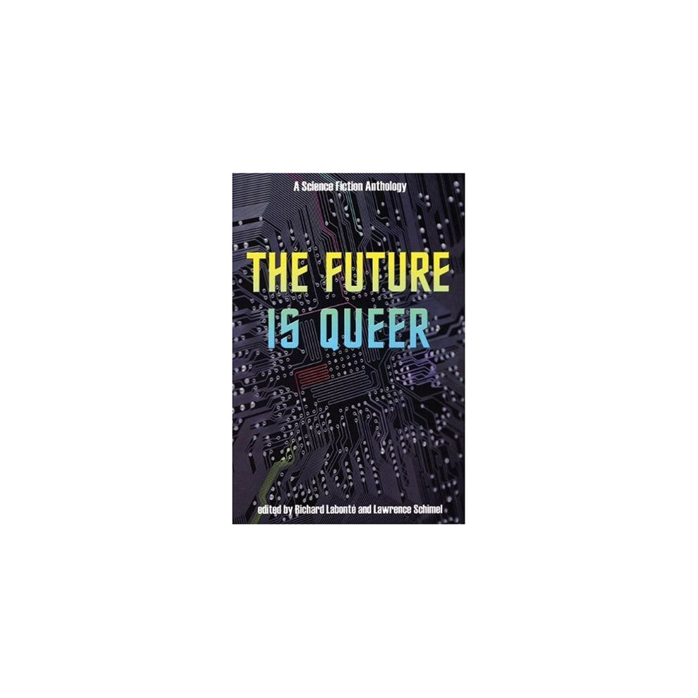 FUTURE IS QUEER, THE : A Science Fiction Anthology