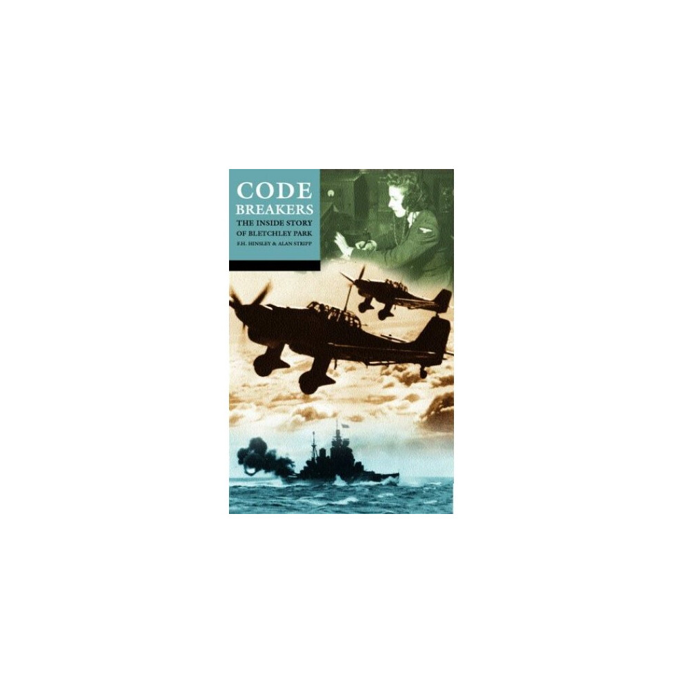Codebreakers: The Inside Story of Bletchley Park