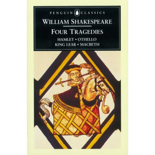 Four Tragedies: Hamlet, Othello, King Lear, Macbeth (Penguin Classics) (Paperback)