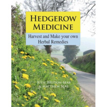 Hedgerow Medicine: Harvest and Make Your Own Herbal Remedies