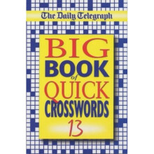 The Daily Telegraph Big Book of Quick Crosswords 13: Bk. 13