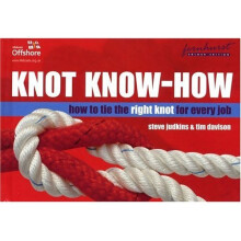 Knot Know-How: How to Tie the Right knot for every job: A New Approach to Mastering Knots and Splices (Wiley Nautical)