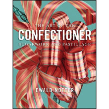 The Art of the Confectioner: Sugarwork and Pastillage