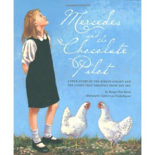 Mercedes and the Chocolate Pilot: A True Story of the Berlin Airlift and the Candy That Dropped from the Sky