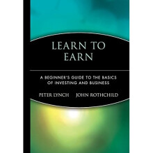 Learn to Earn: Beginner's Guide to the Basics of Investing and Business