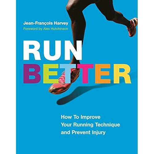 Run Better: How to Improve Your Running Technique and Prevent Injury