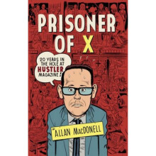 Prisoner of X: 20 Years in the Hole at Hustler Magazine