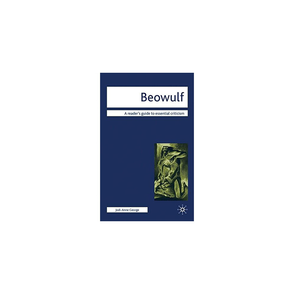 Beowulf: A Reader's Guide to Essential Criticism