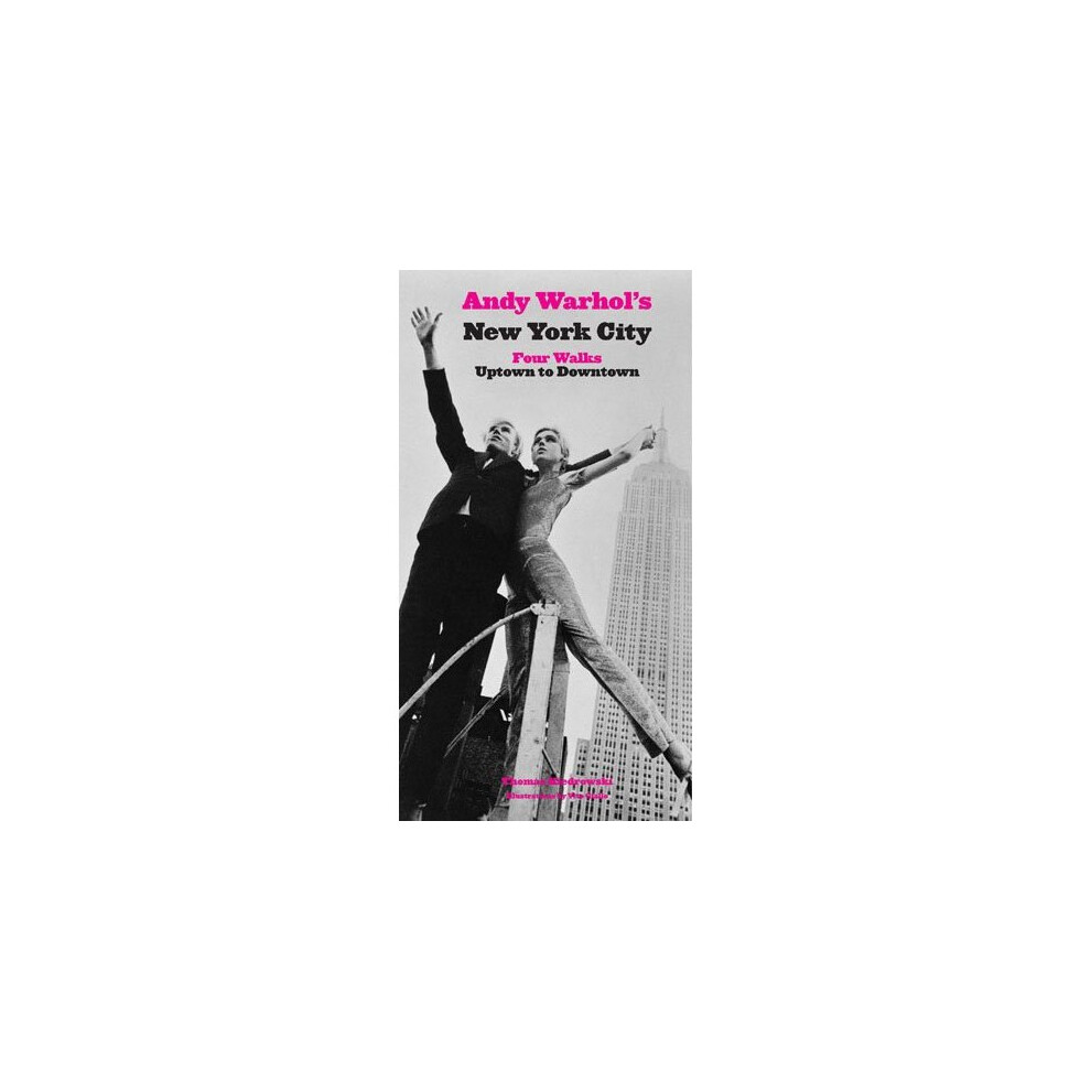 Andy Warhol's New York City: Four Walks, Uptown to Downtown