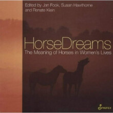 Horse Dreams: The Meaning of Horses in Women's Lives (Meaning of . . . in Women's Lives)