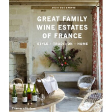 Great Family Wine Estates of France: Style <ul> Tradition <ul> Home