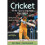 Cricket: 99.94 Tips to Improve Your Game 1