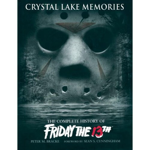 Crystal Lake Memories: The Complete History of