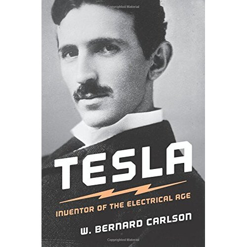 Tesla: Inventor of the Electrical Age