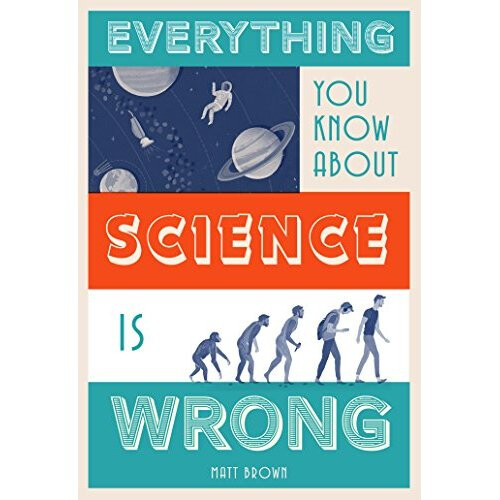 Everything You Know About Science is Wrong - Book