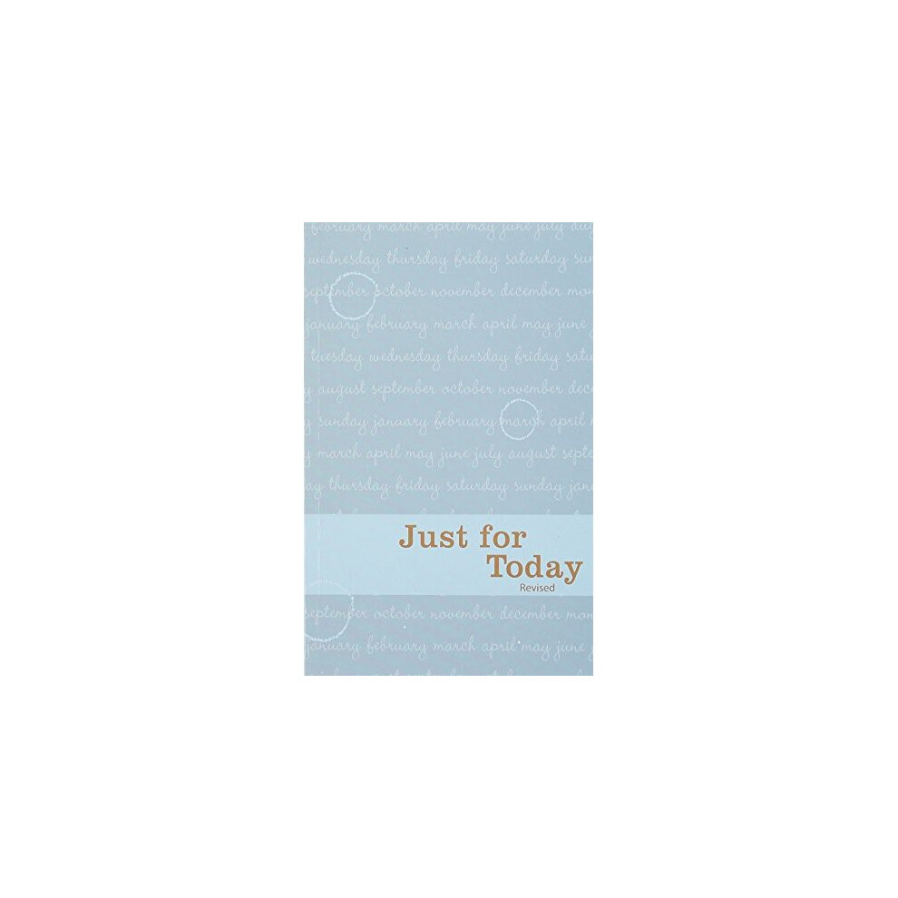 Just for Today: Daily Meditations for Recovering Addicts