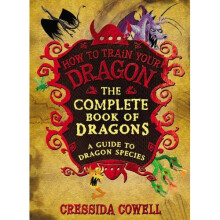 The Complete Book of Dragons: (A Guide to Dragon Species) (How to Train Your Dragon)