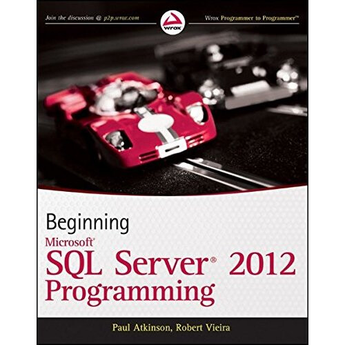 Beginning Microsoft SQL Server 2012 Programming (Programmer to Programmer)