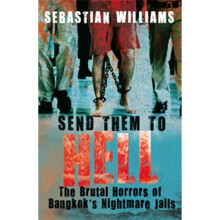 Send Them to Hell: The Brutal Horrors of Bangkok's Nightmare Jails
