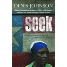 Seek: Reports from the Edges of America and Beyond