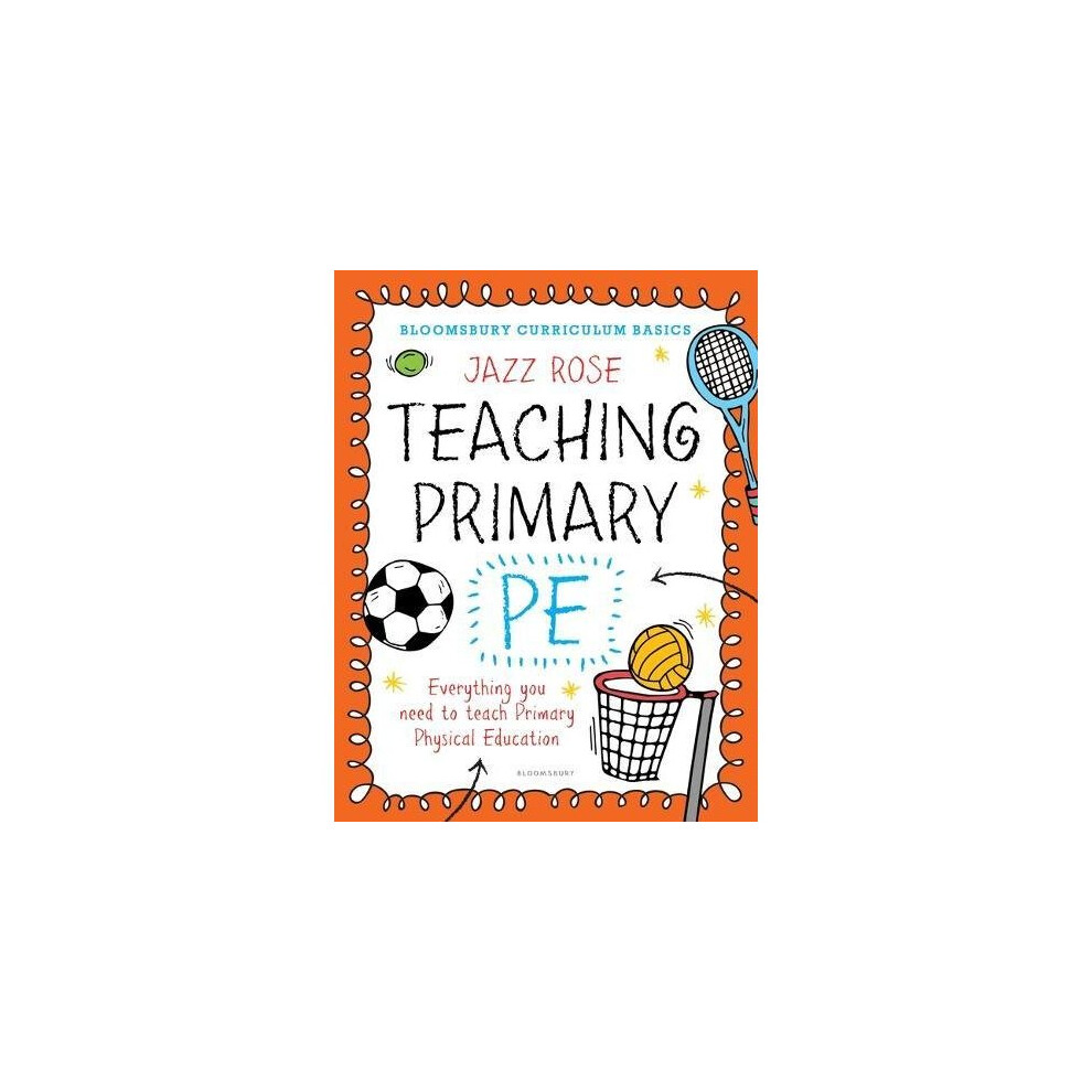 Bloomsbury Curriculum Basics: Teaching Primary PE