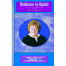 Pathway to Spirit: A Journey to Clairvoyance and Spiritual Enlightenment
