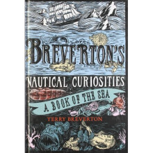 Breverton's Nautical Curiosities: A Book of the Sea