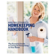 Martha Stewart's Homekeeping Handbook: The Essential Guide to Caring for Everything in Your Home