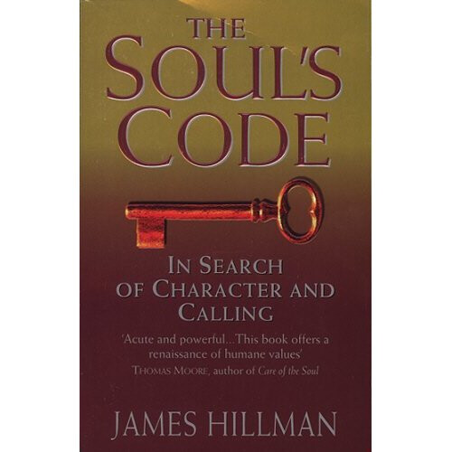 The Soul's Code: In Search of Character and Calling