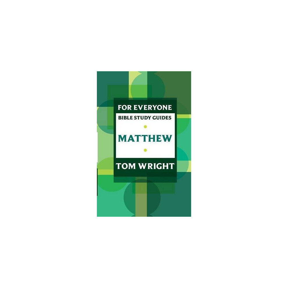 For Everyone Bible Study Guides: Matthew (NT for Everyone: Bible Study Guide)