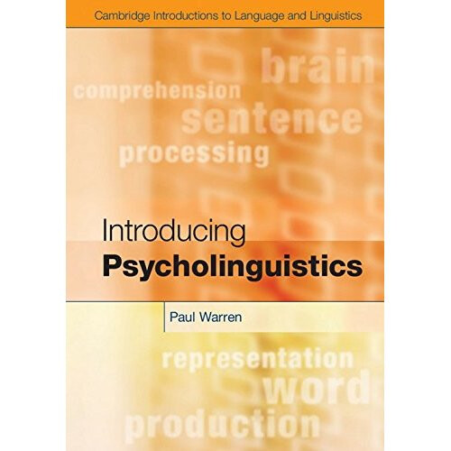 Introducing Psycholinguistics (Cambridge Introductions to Language and Linguistics)