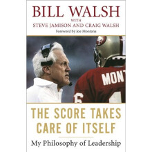 The Score Takes Care of Itself: My Philosophy of Leadership