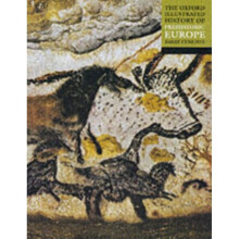 The Oxford Illustrated History of Prehistoric Europe (Paperback)