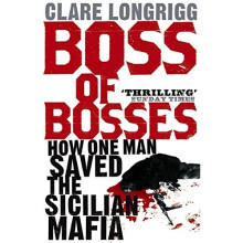 Boss of Bosses: How One Man Saved the Sicilian Mafia