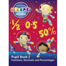 Heinemann Active Maths - Second Level - Exploring Number - Pupil Book 2 - Fractions, Decimals and Percentages: Pupil book 2