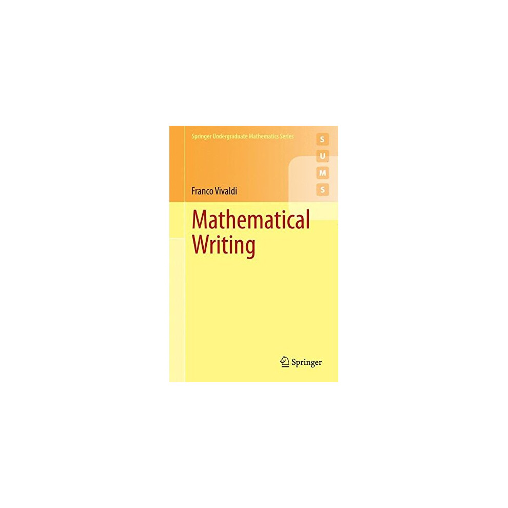 Mathematical Writing (Springer Undergraduate Mathematics Series)