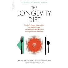 The Longevity Diet: The Only Proven Way to Slow the Aging Process and Maintain Peak Vitality Through Caloric Restriction