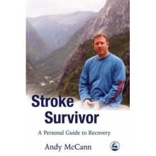 Stroke Survivor: A Personal Guide to Recovery