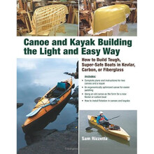 Canoe and Kayak Building the Light and Easy Way: How to Build Tough, Super-Safe Boats in Kevlar, Carbon, or Fiberglass (International Marine-RMP)