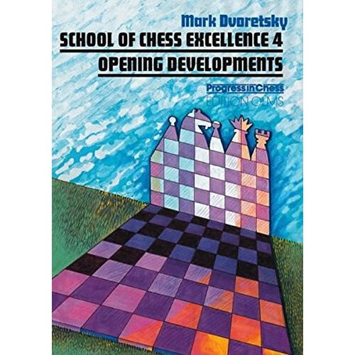 School of Chess Excellence 4: Opening Developments