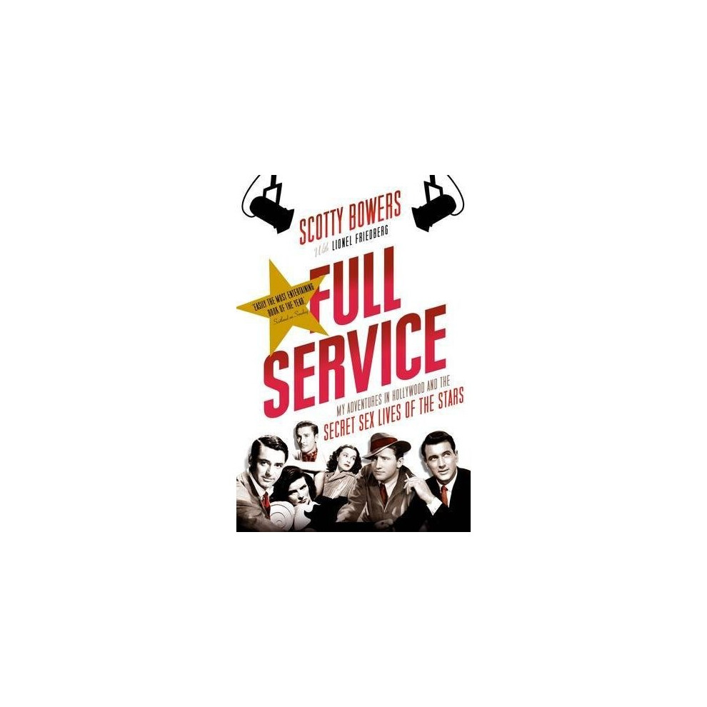 Full Service: My Adventures in Hollywood and the Secret Sex Lives of the Stars