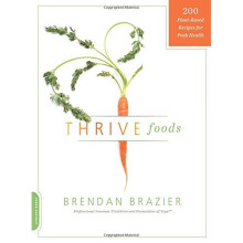 Thrive Foods: 200 Plant-Based Recipes for Peak Health