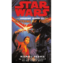 Star Wars Patterns of Force (Coruscant Nights 3)