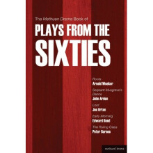 The Methuen Drama Book of Plays from the Sixties: "Roots", "Serjeant Musgrave's Dance", "Loot", "Early Morning" The "Ruling Class" (Play Anthologies)