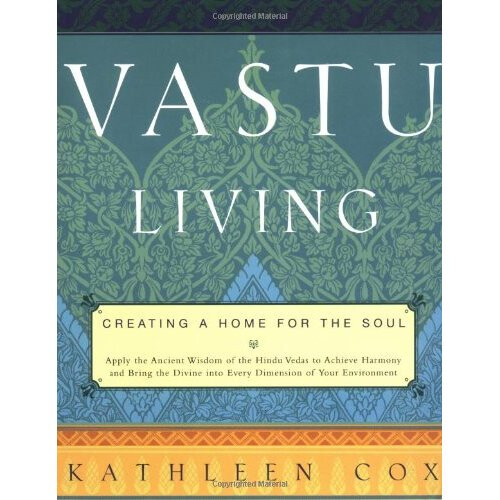 Vastu Living: Creating a Home for the Soul