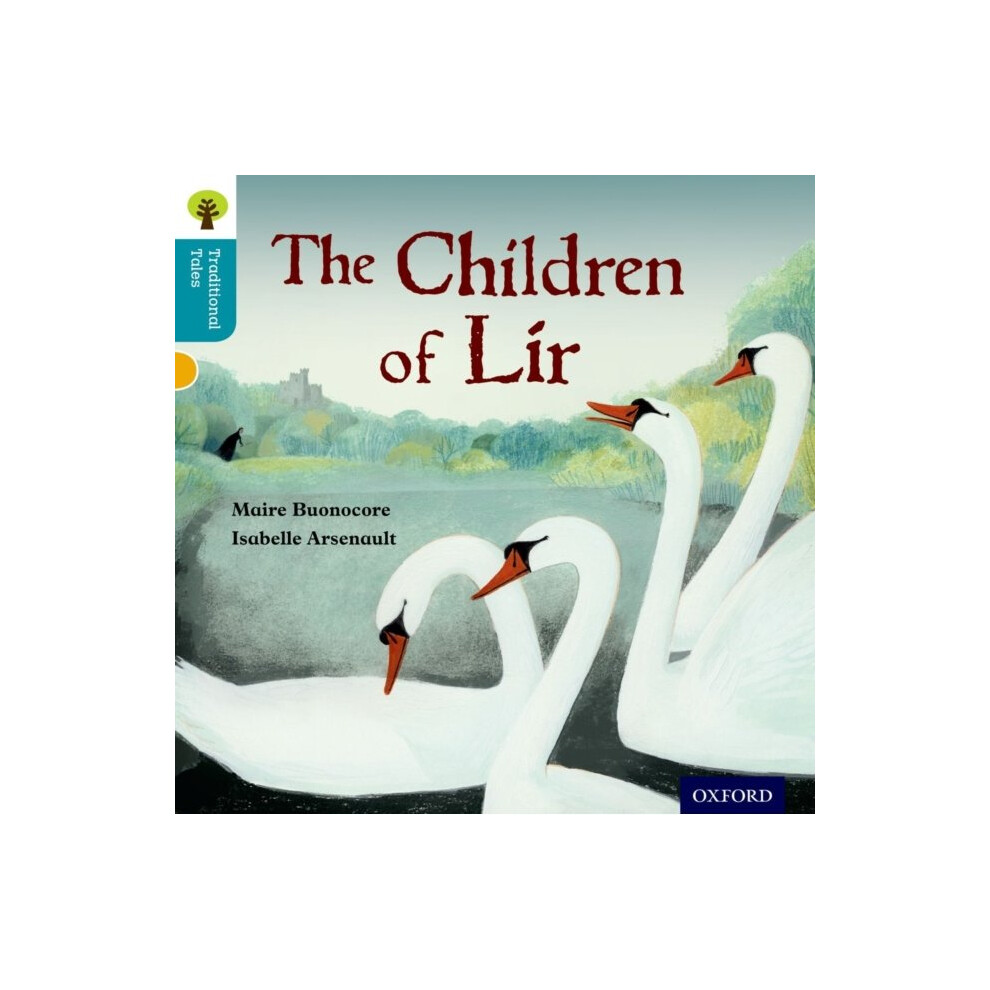 Oxford Reading Tree Traditional Tales: Level 9: The Children of Lir ...