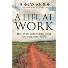 A Life At Work: The joy of discovering what you were born to do